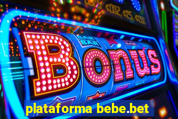 plataforma bebe.bet